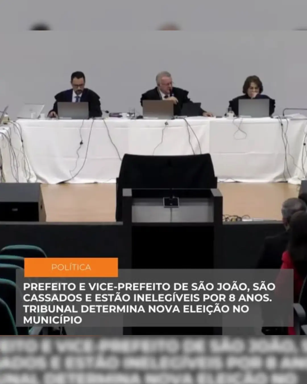 Prefeito e Vice-Prefeito de São João, são cassados e estão inelegíveis por 8 anos. Tribunal determina nova eleição no Município