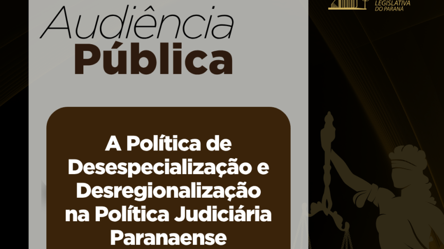 Assembleia Legislativa debate centralização de processos judiciais empresariais em Curitiba com audiências públicas no interior do estado