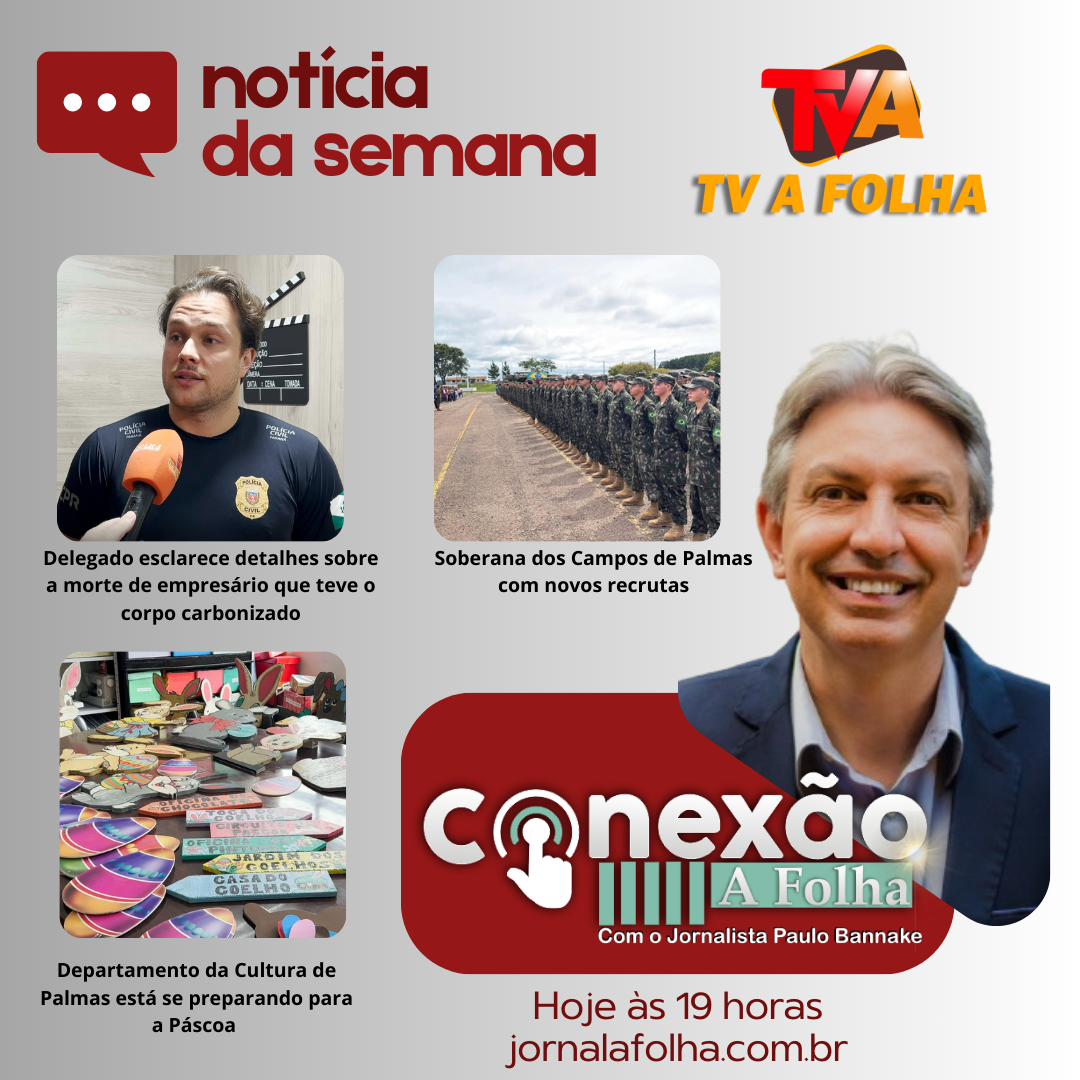 Hoje às 19h na sua TV A FOLHA www.jornalafolha.com.br