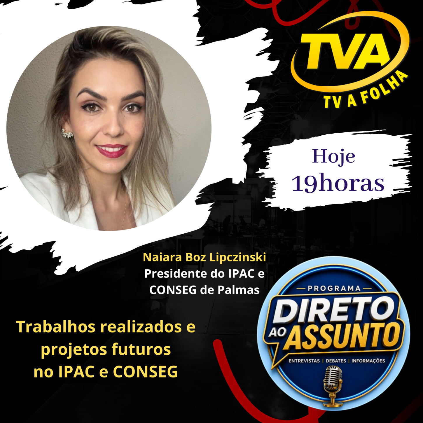 Hoje às 19h na sua TV A FOLHA www.jornalafolha.com.br