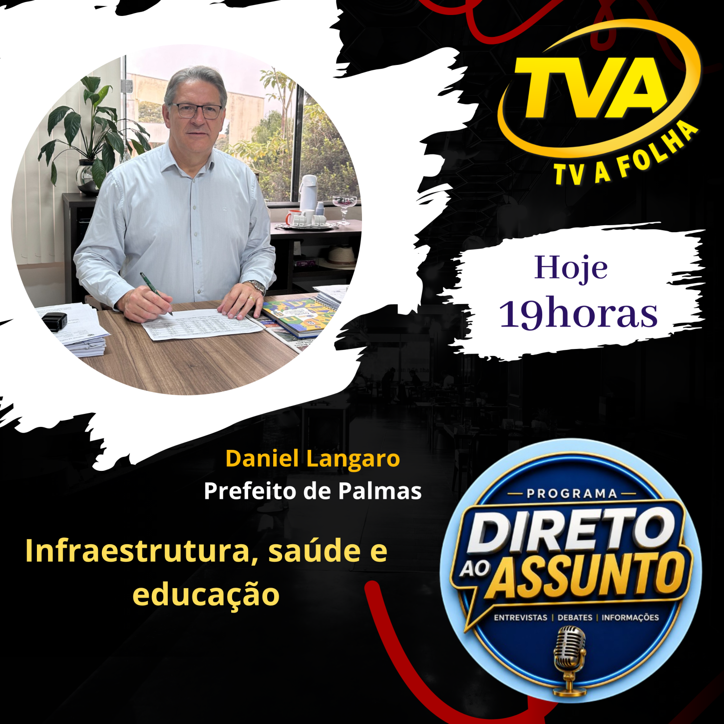 Hoje às 19h na sua TV A FOLHA www.jornalafolha.com.br